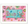 Dream Big Pink Motivational White Framed Print Wall Art