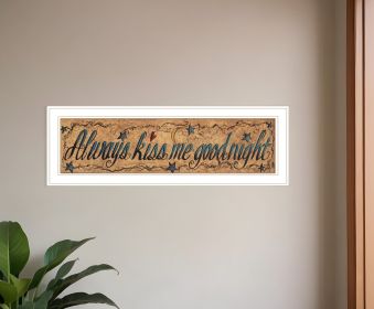 Always Kiss Me Goodnight 2 White Framed Print Wall Art