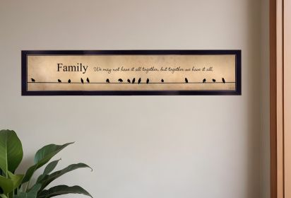 Family Together We Have It All 2 Black Framed Print Wall Art