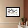 No Selfies in the Bathroom 4 Black Framed Print Bathroom Wall Art